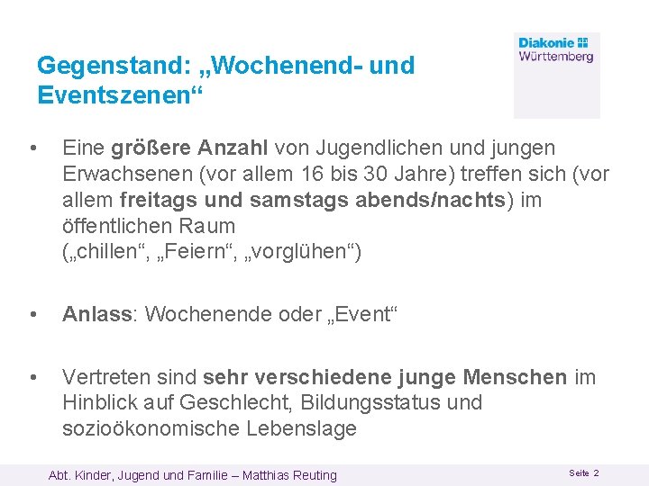 Gegenstand: „Wochenend- und Eventszenen“ • Eine größere Anzahl von Jugendlichen und jungen Erwachsenen (vor