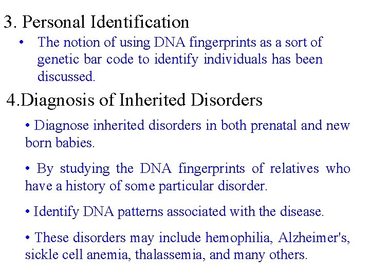 3. Personal Identification • The notion of using DNA fingerprints as a sort of