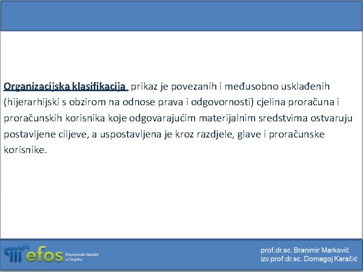 Organizacijska klasifikacija prikaz je povezanih i međusobno usklađenih (hijerarhijski s obzirom na odnose prava