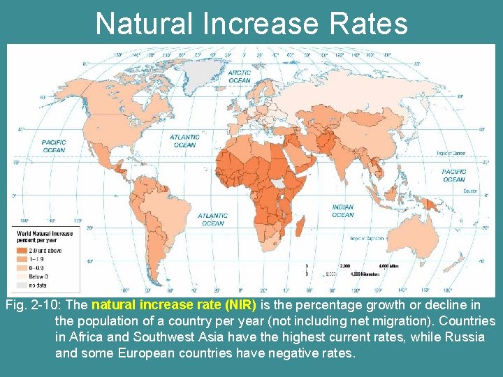 Natural Increase Rates Fig. 2 -10: The natural increase rate (NIR) is the percentage