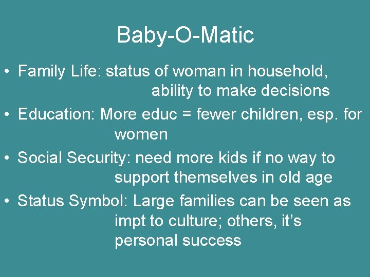 Baby-O-Matic • Family Life: status of woman in household, ability to make decisions •