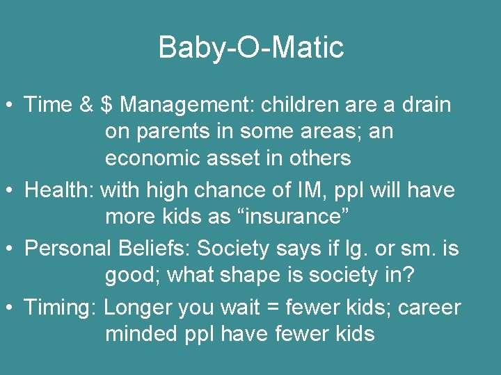 Baby-O-Matic • Time & $ Management: children are a drain on parents in some