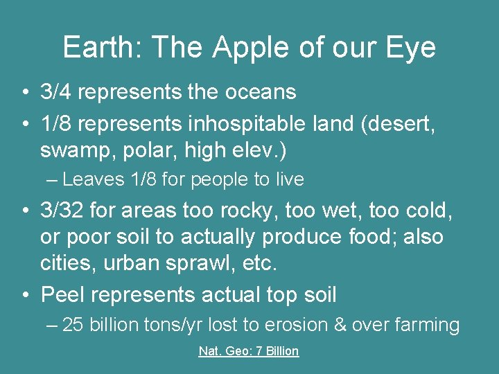 Earth: The Apple of our Eye • 3/4 represents the oceans • 1/8 represents