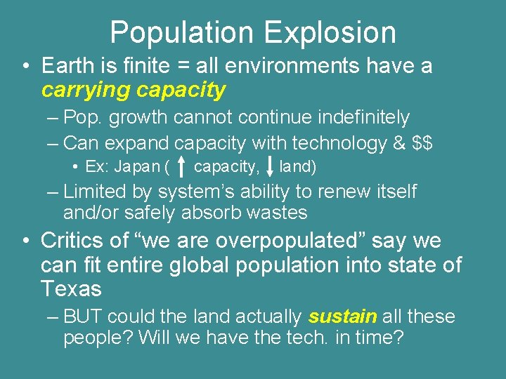 Population Explosion • Earth is finite = all environments have a carrying capacity –