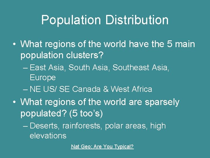 Population Distribution • What regions of the world have the 5 main population clusters?