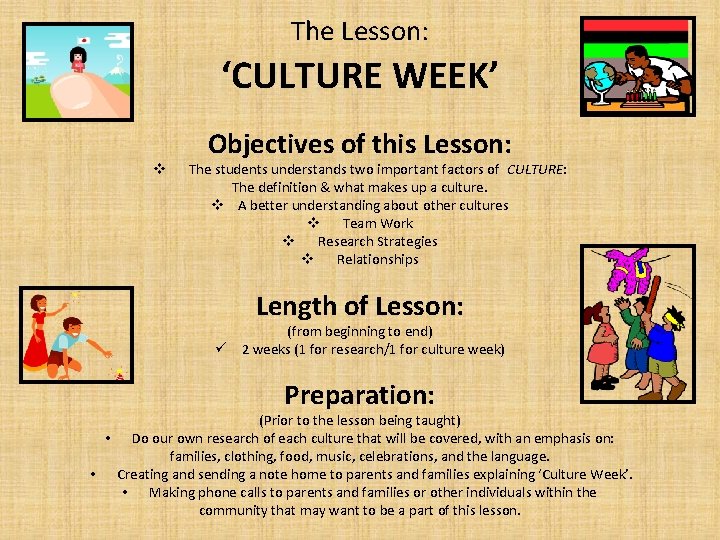 The Lesson: ‘CULTURE WEEK’ v Objectives of this Lesson: The students understands two important