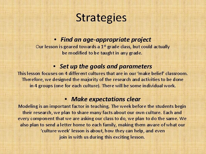 Strategies • Find an age-appropriate project Our lesson is geared towards a 1 st