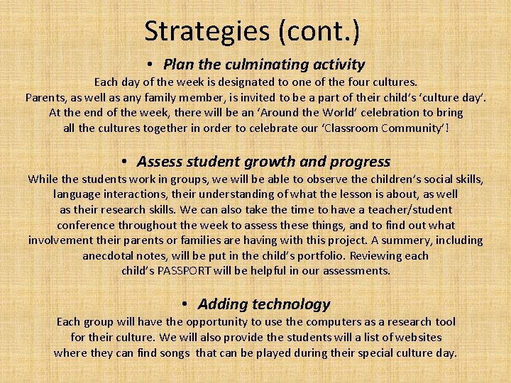 Strategies (cont. ) • Plan the culminating activity Each day of the week is