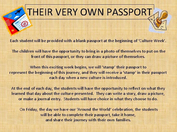 THEIR VERY OWN PASSPORT Each student will be provided with a blank passport at