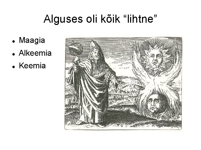 Alguses oli kõik “lihtne” Maagia Alkeemia Keemia 