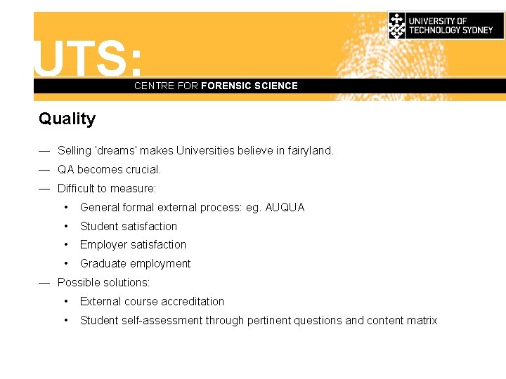 UTS: CENTRE FORENSIC SCIENCE Quality — Selling ‘dreams’ makes Universities believe in fairyland. —
