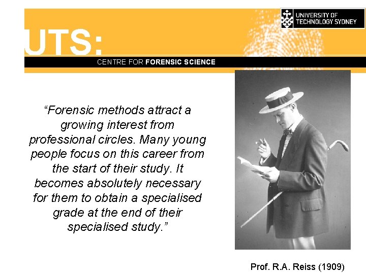 UTS: CENTRE FORENSIC SCIENCE “Forensic methods attract a growing interest from professional circles. Many