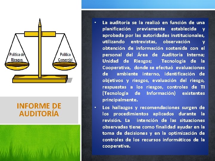  • INFORME DE AUDITORÍA • La auditoría se la realizó en función de