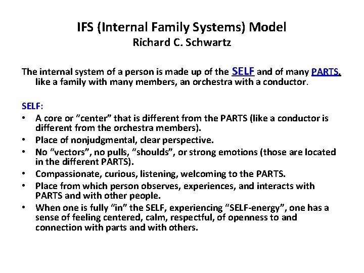 IFS (Internal Family Systems) Model Richard C. Schwartz The internal system of a person