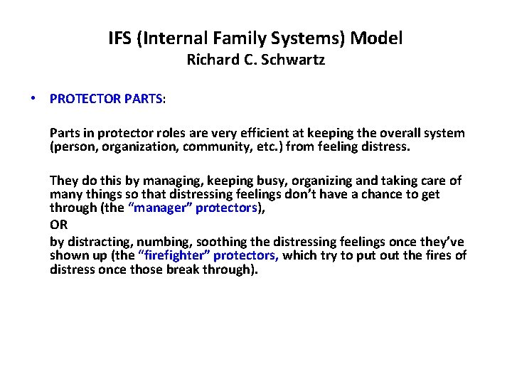 IFS (Internal Family Systems) Model Richard C. Schwartz • PROTECTOR PARTS: Parts in protector