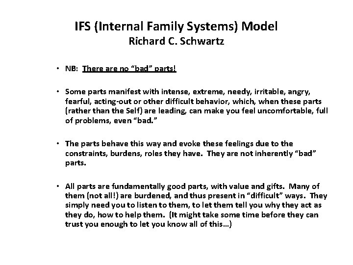 IFS (Internal Family Systems) Model Richard C. Schwartz • NB: There are no “bad”
