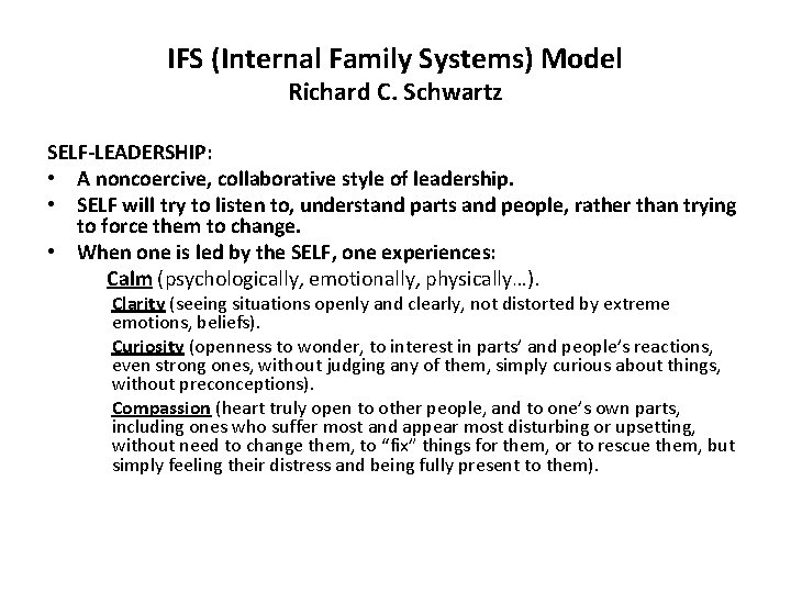 IFS (Internal Family Systems) Model Richard C. Schwartz SELF-LEADERSHIP: • A noncoercive, collaborative style