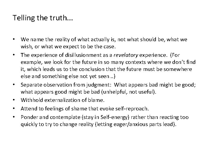 Telling the truth. . . • We name the reality of what actually is,