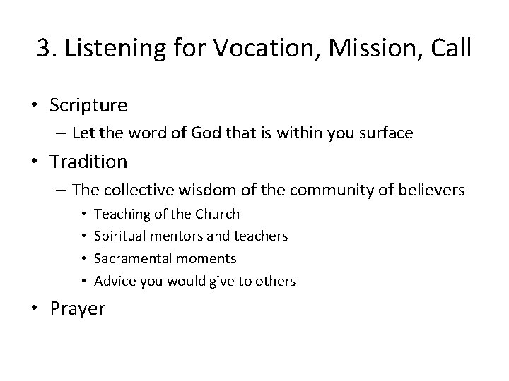 3. Listening for Vocation, Mission, Call • Scripture – Let the word of God
