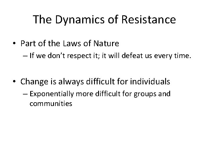 The Dynamics of Resistance • Part of the Laws of Nature – If we