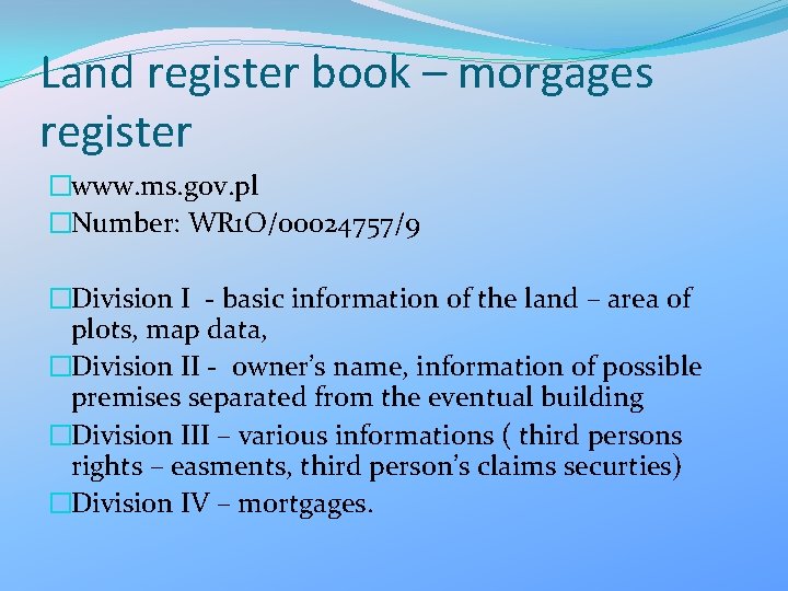 Land register book – morgages register �www. ms. gov. pl �Number: WR 1 O/00024757/9