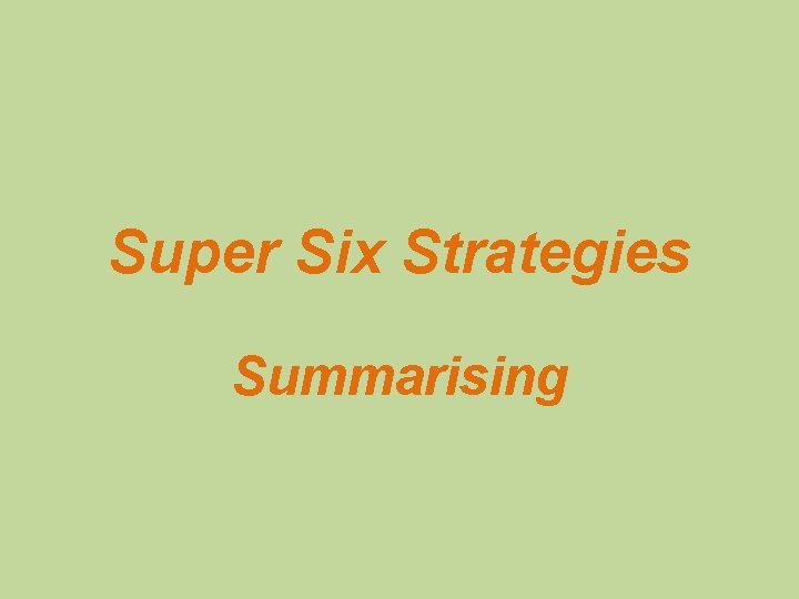 Super Six Strategies Summarising 