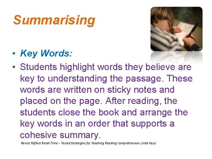 Summarising • Key Words: • Students highlight words they believe are key to understanding