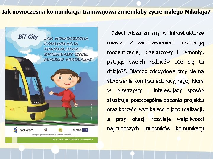 Jak nowoczesna komunikacja tramwajowa zmieniłaby życie małego Mikołaja? Dzieci widzą zmiany w infrastrukturze miasta.