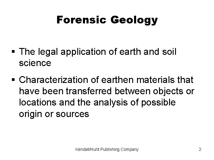 Forensic Geology The legal application of earth and soil science Characterization of earthen materials