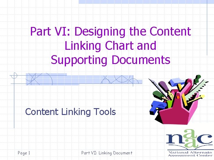 Part VI: Designing the Content Linking Chart and Supporting Documents Content Linking Tools Page