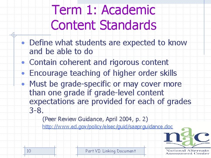 Term 1: Academic Content Standards • Define what students are expected to know and