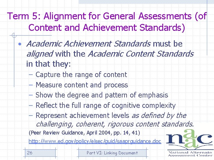 Term 5: Alignment for General Assessments (of Content and Achievement Standards) • Academic Achievement