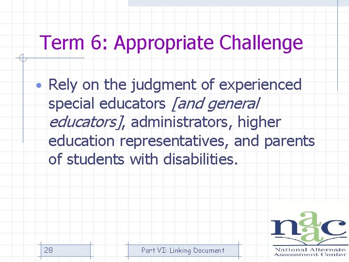 Term 6: Appropriate Challenge • Rely on the judgment of experienced special educators [and
