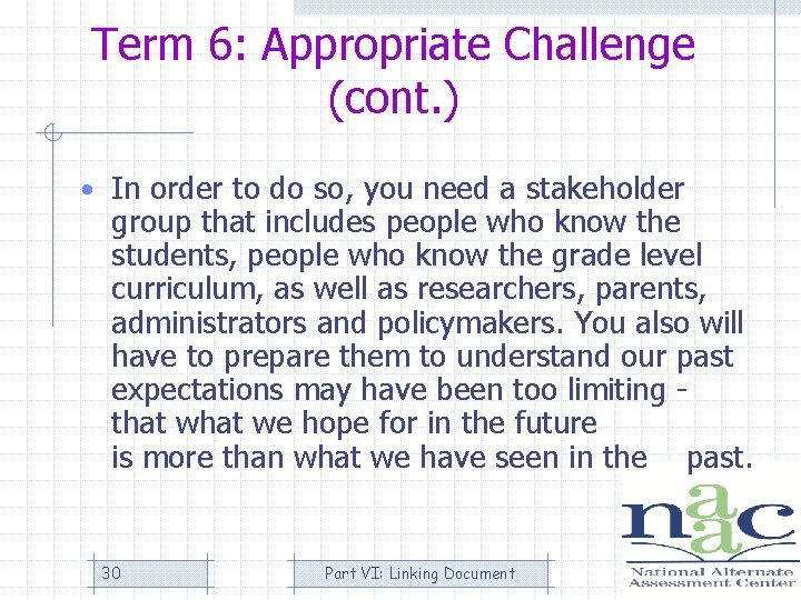 Term 6: Appropriate Challenge (cont. ) • In order to do so, you need