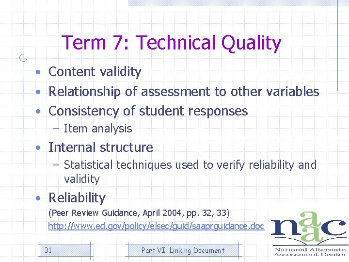 Term 7: Technical Quality • Content validity • Relationship of assessment to other variables