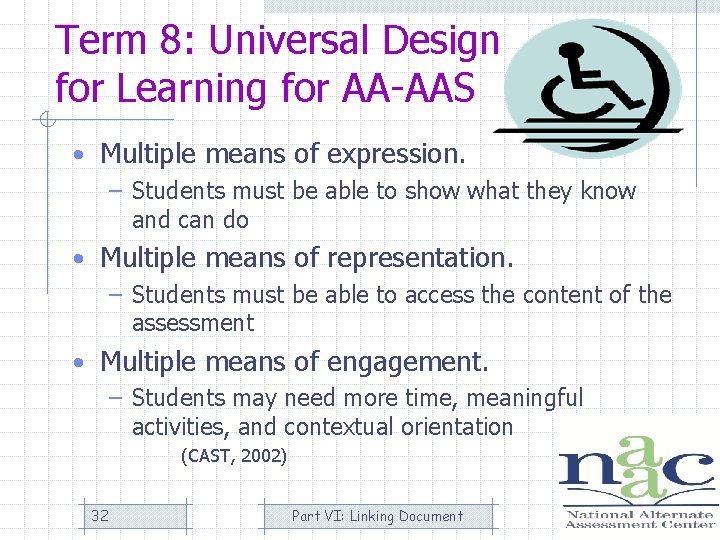 Term 8: Universal Design for Learning for AA-AAS • Multiple means of expression. –