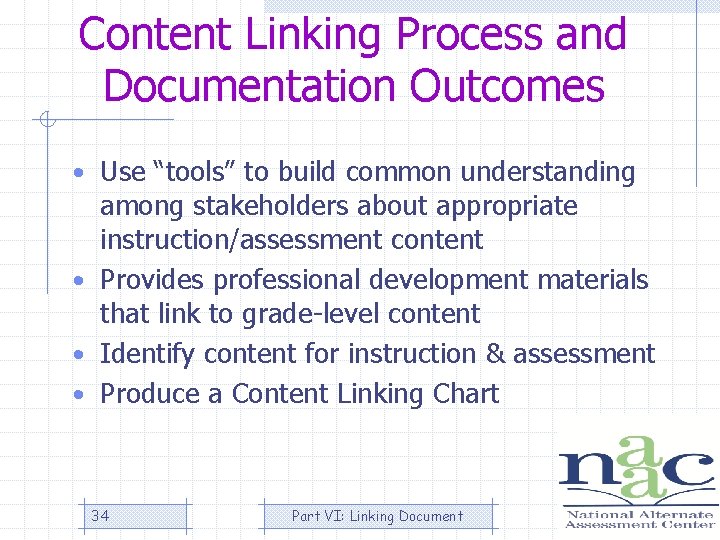 Content Linking Process and Documentation Outcomes • Use “tools” to build common understanding among