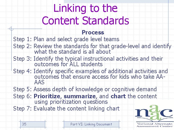 Linking to the Content Standards Step 1: Step 2: Step 3: Step 4: Step
