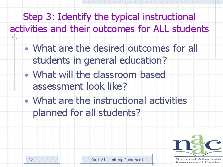 Step 3: Identify the typical instructional activities and their outcomes for ALL students •