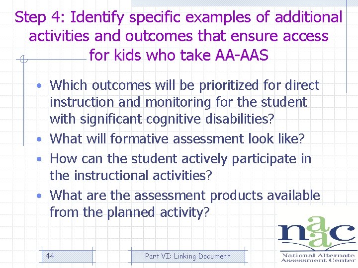 Step 4: Identify specific examples of additional activities and outcomes that ensure access for