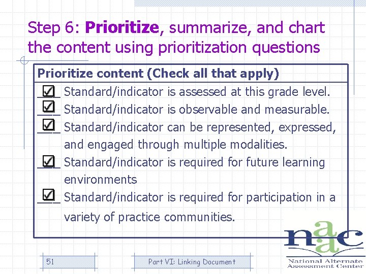 Step 6: Prioritize, summarize, and chart the content using prioritization questions Prioritize content (Check