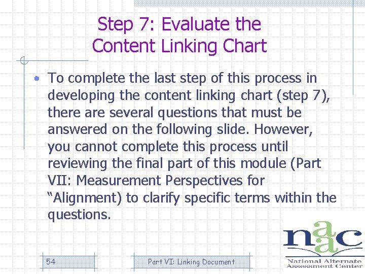 Step 7: Evaluate the Content Linking Chart • To complete the last step of