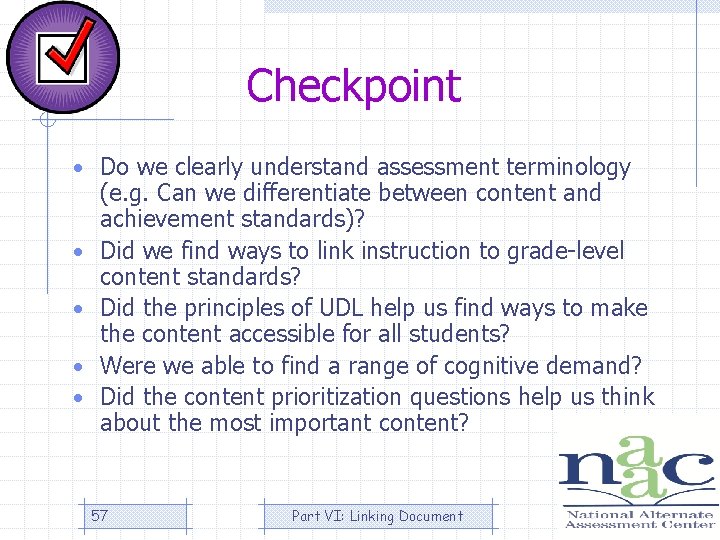 Checkpoint • Do we clearly understand assessment terminology • • (e. g. Can we