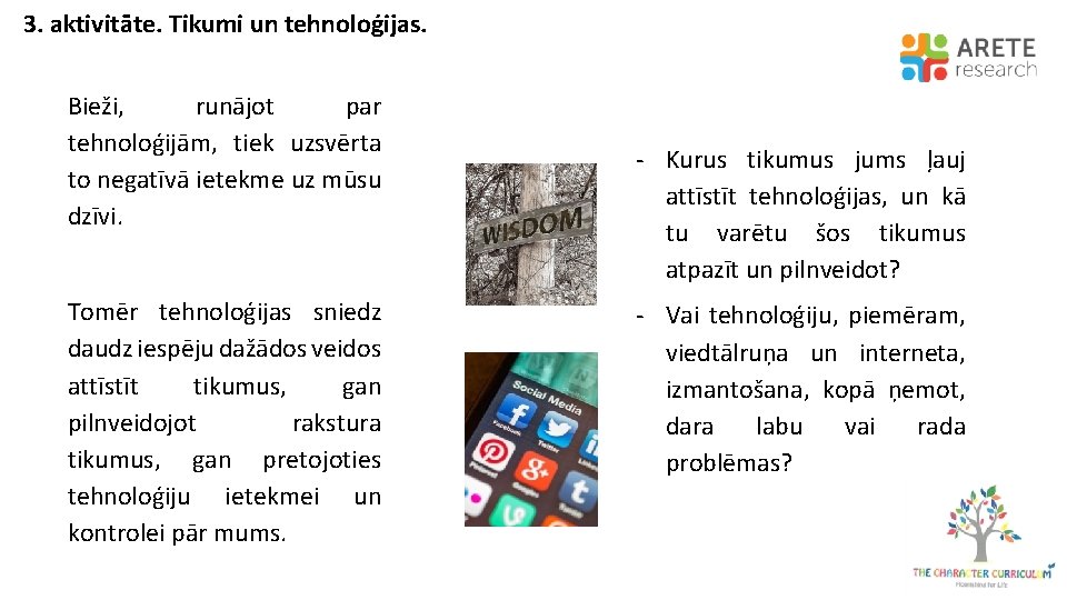 3. aktivitāte. Tikumi un tehnoloģijas. Bieži, runājot par tehnoloģijām, tiek uzsvērta to negatīvā ietekme