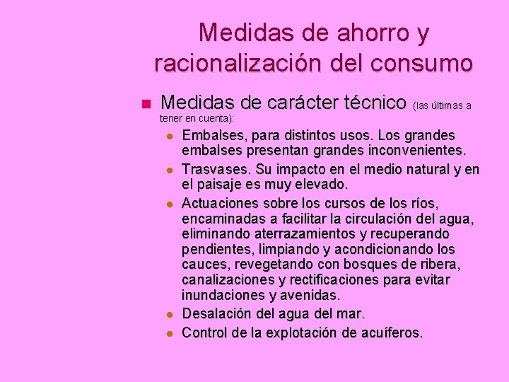 Medidas de ahorro y racionalización del consumo Medidas de carácter técnico (las últimas a