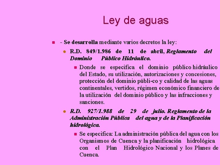 Ley de aguas - Se desarrolla mediante varios decretos la ley: R. D. 849/1.