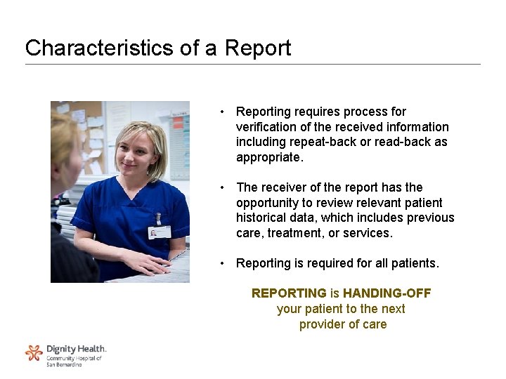 Characteristics of a Report • Reporting requires process for verification of the received information Characteristics of a Report • Reporting requires process for verification of the received information
