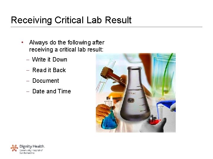 Receiving Critical Lab Result • Always do the following after receiving a critical lab Receiving Critical Lab Result • Always do the following after receiving a critical lab