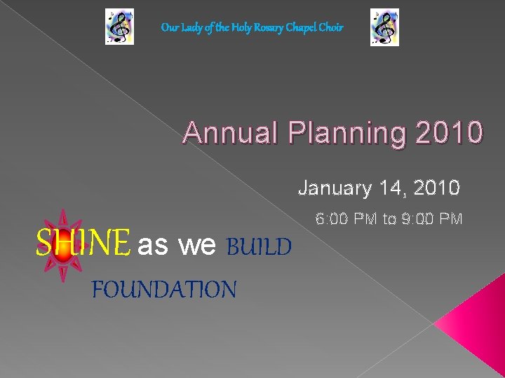 Our Lady of the Holy Rosary Chapel Choir Annual Planning 2010 January 14, 2010