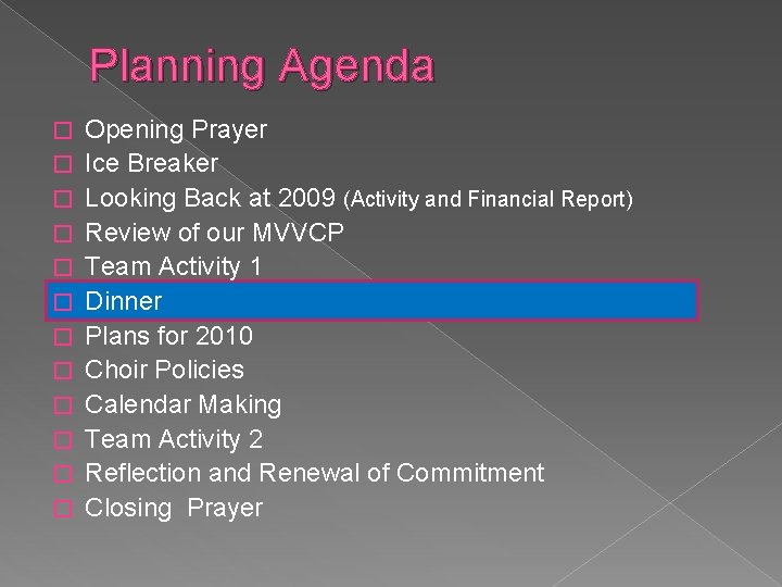 Planning Agenda � � � Opening Prayer Ice Breaker Looking Back at 2009 (Activity